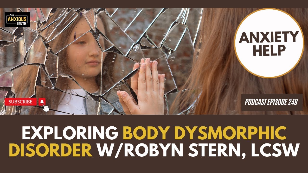 Examining Body Dysmorphic Disorder w/Robyn Stern, LCSW
