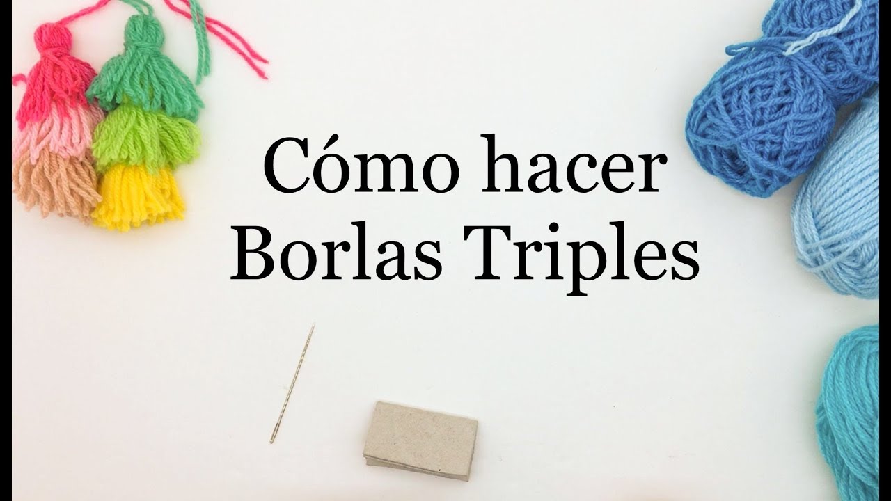 COMO HACER BORLAS TRIPLES - TASSEL TRIPLE