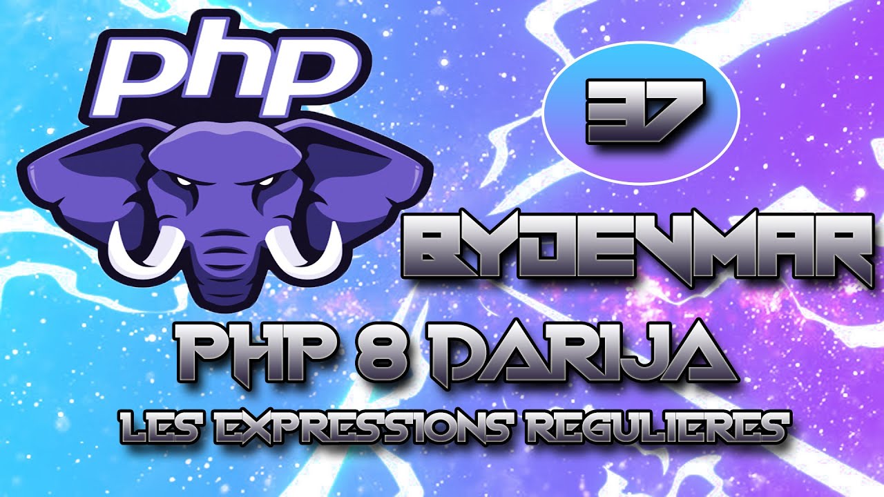 37 - COURS PHP 8 - DARIJA - LES EXPRESSIONS R&Eacute;GULI&Egrave;RES - REGULAR EXPRESSIONS (REGEX)