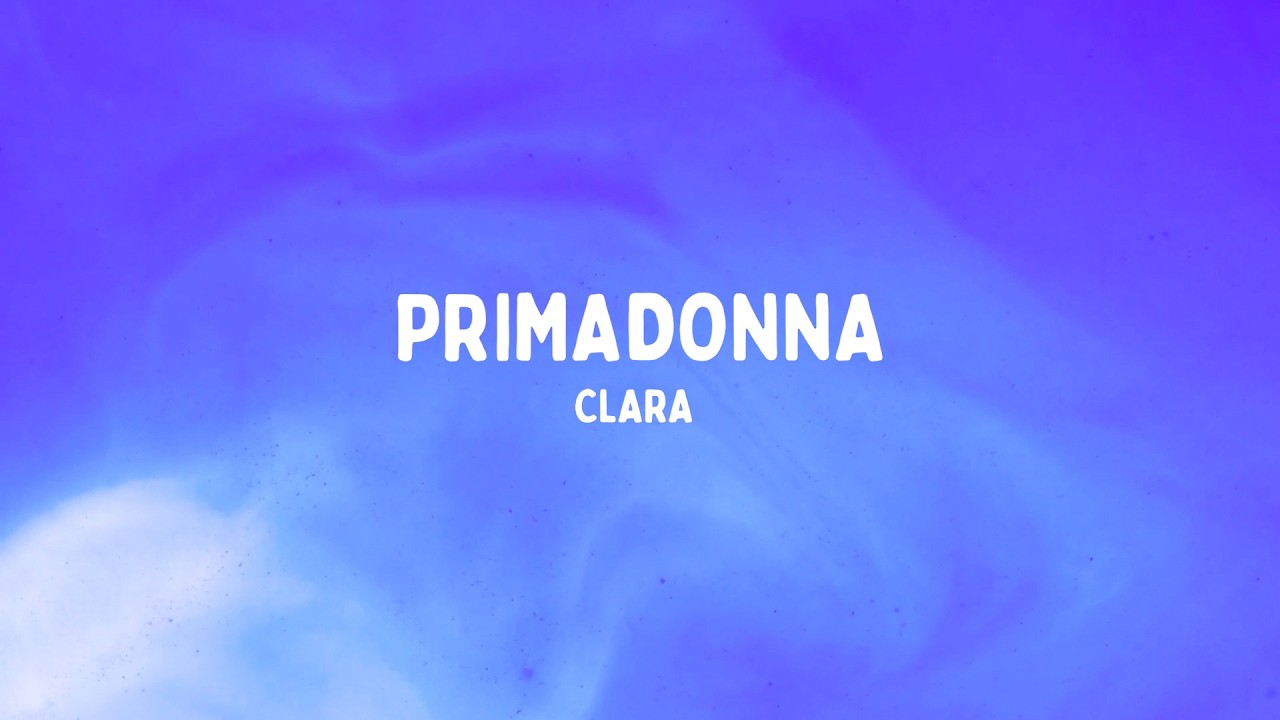 CLARA - PRIMADONNA (Testo/Lyrics)