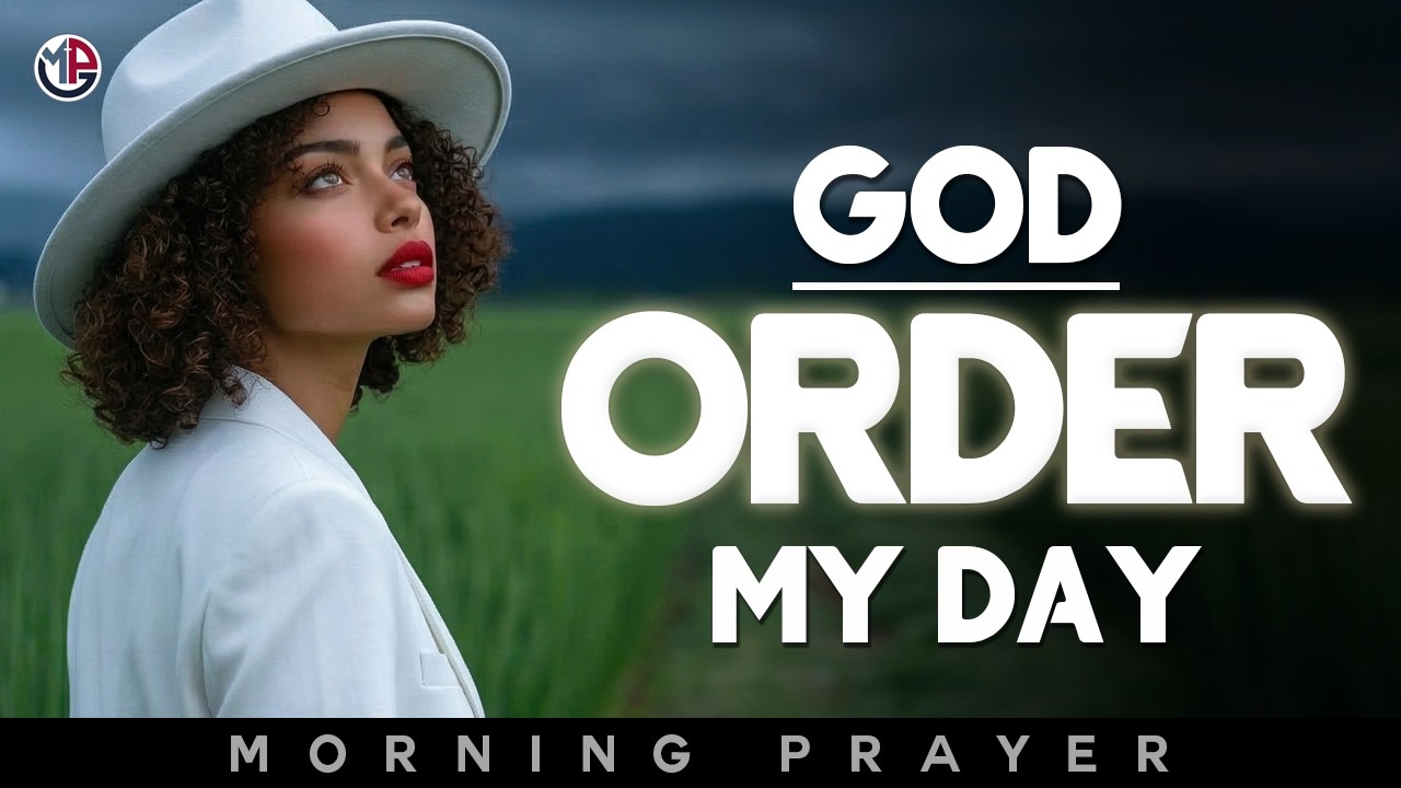 Lord, Order My Day Today and Open Every Door | Morning Prayer