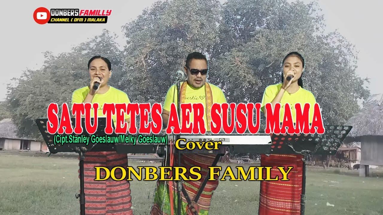 SATU TETES AER SUSU MAMA-(Cipt.Stanley G./Melky G.)-Cover-DONBERS FAMILY Channel  (DFC) Malaka
