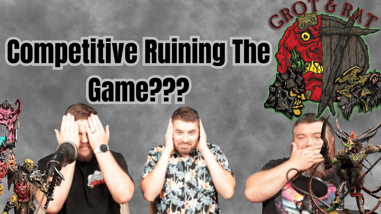 Grot & Rat Squigs, Skaven and Sigmar - S2 Ep1. - Is competitive Warhammer ruining the game?