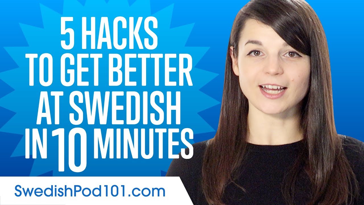 5 Learning Hacks to Get Better at Swedish