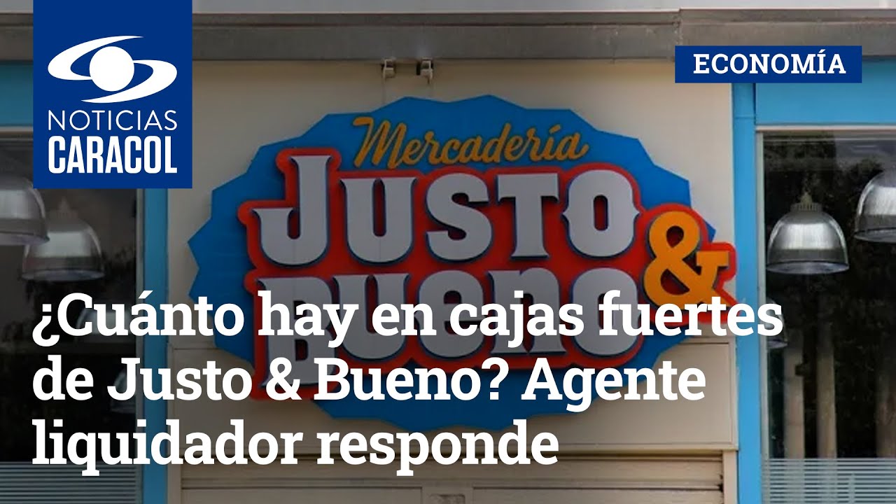¿Cuánto hay en cajas fuertes de Justo & Bueno? Agente liquidador responde