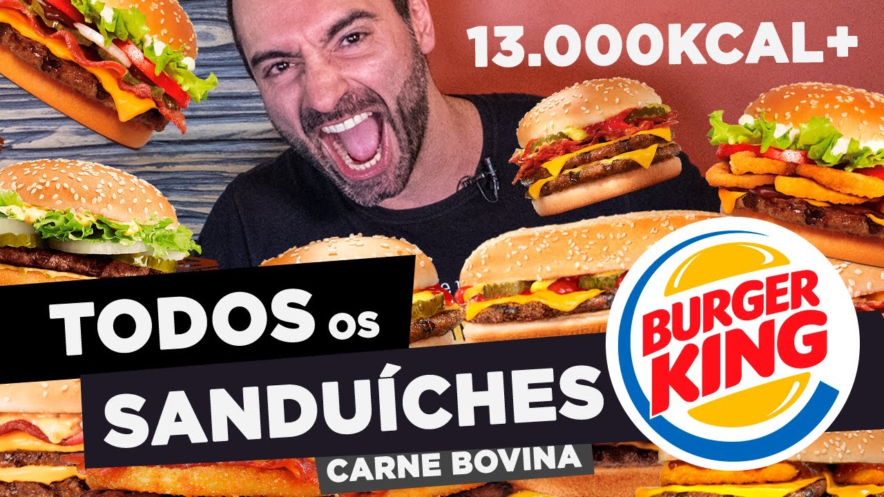 TODOS OS SANDUÍCHES DO BURGER KING!! | Carne Bovina | 13.000+ KCAL