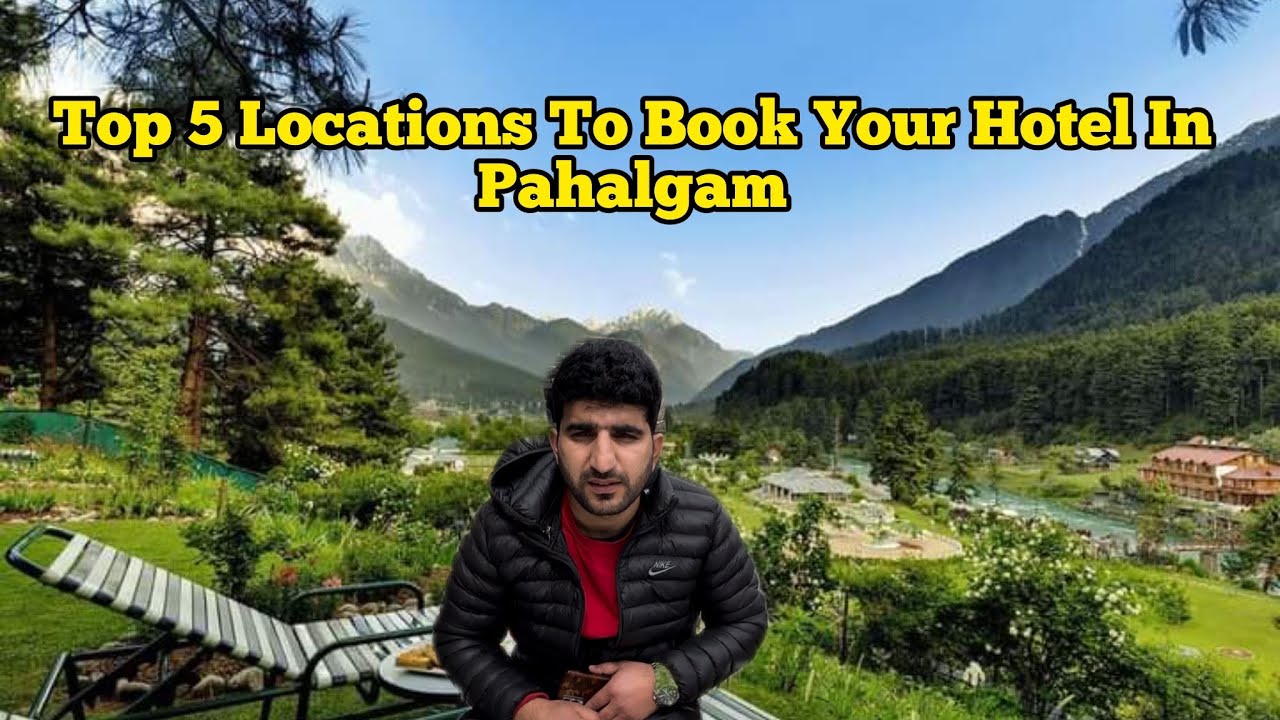 best places to stay In Pahalgam | Top 5 Locations pahalgam #pahalgamhotels  #travel  #curlyroads