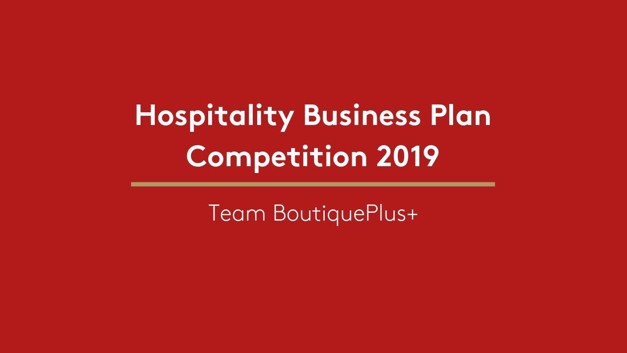 Hospitality Business Plan Competition 2019 | BoutiquePlus+