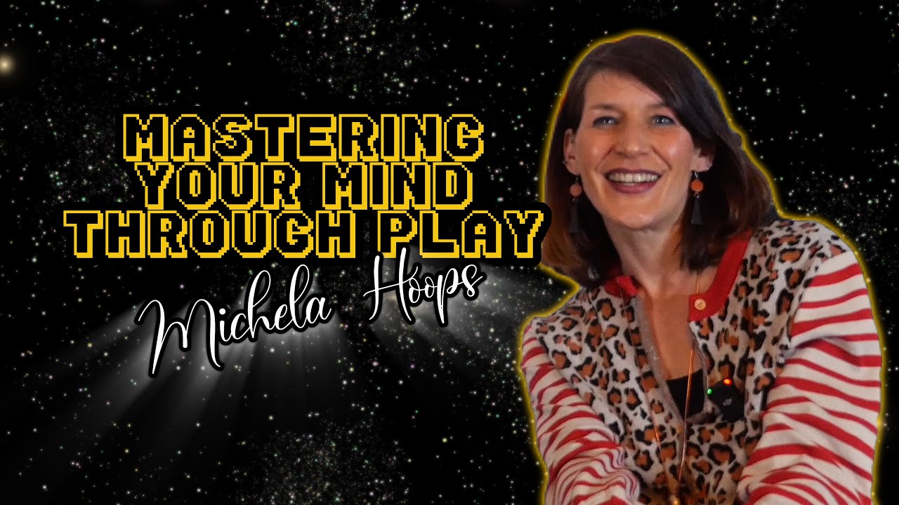 Mastering Your Mind Through Play - Michela Hoops