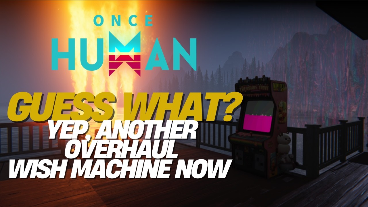 Once Human Devs Say Wish Machine Is Too Complicated&hellip; So They Change It