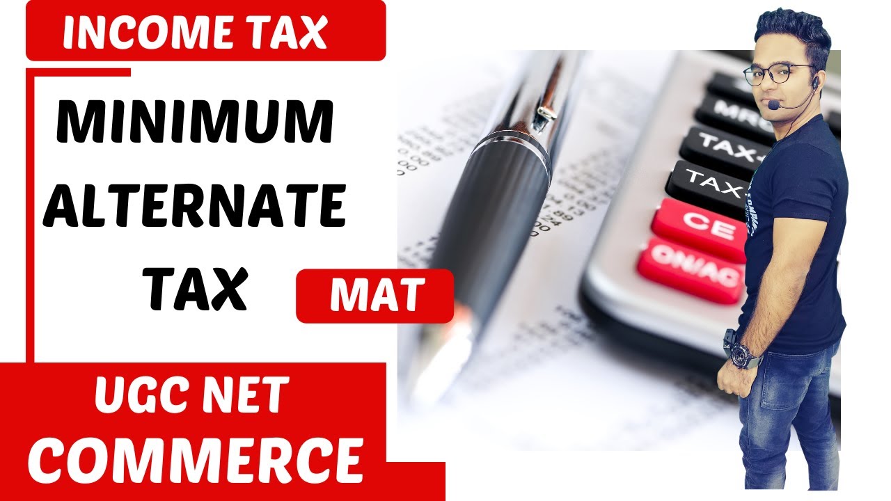 MINIMUM ALTERNATE TAX [MAT] || INCOME TAX || UGC NET COMMERCE