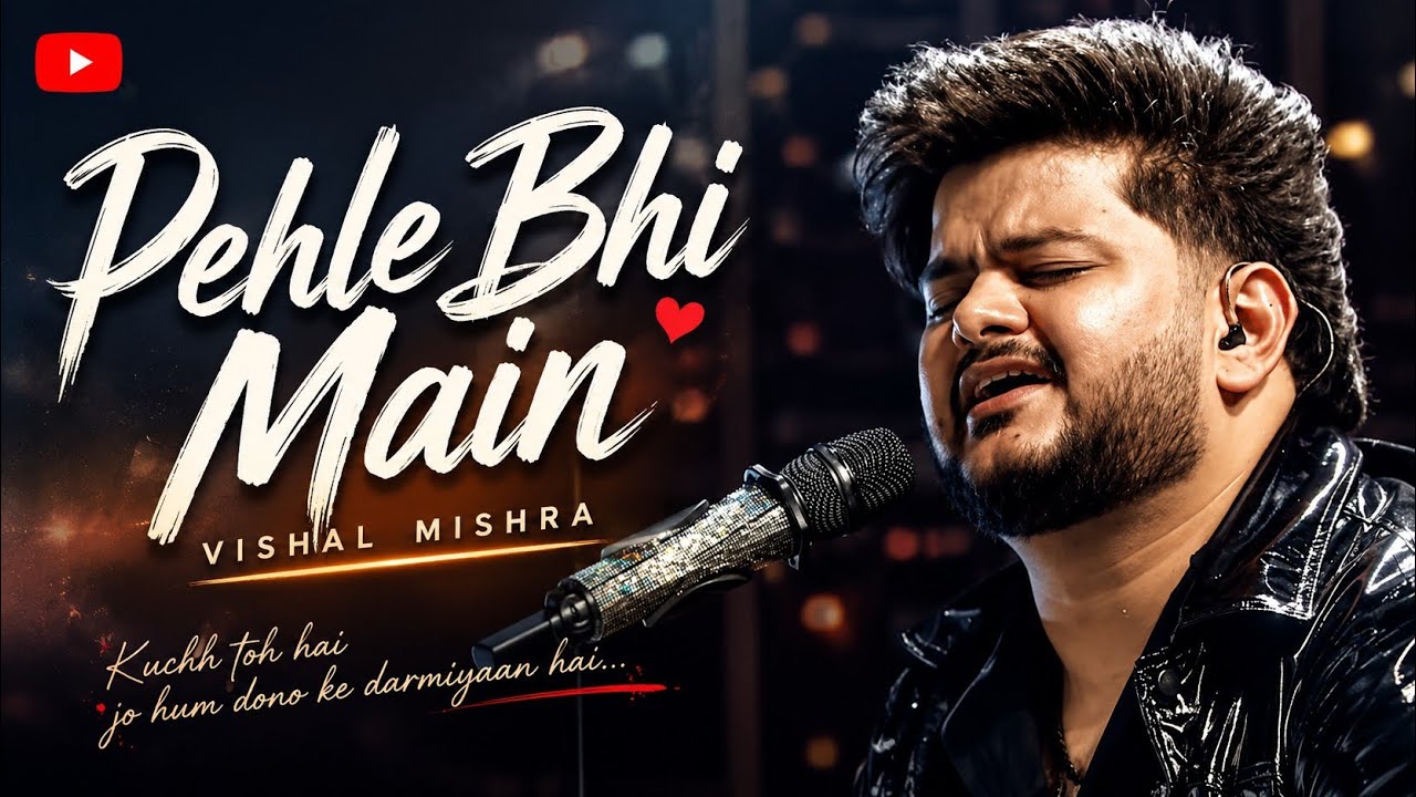 Pehle Bhi Main (Unplugged) Vishal Mishra | Acoustic Version | Lyrics 