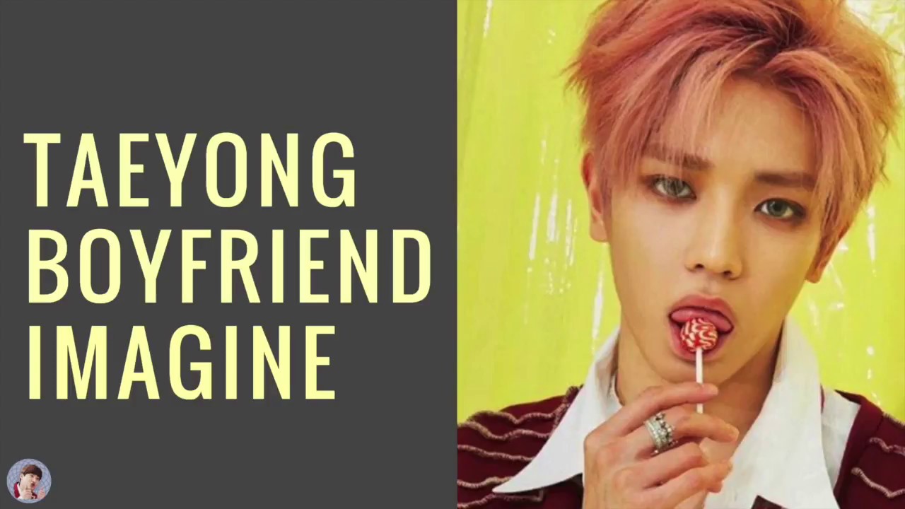 Taeyong Boyfriend Imagine