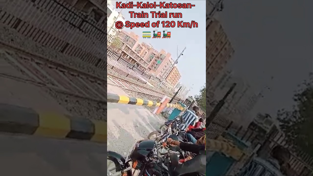 Kalol-Kadi-Katosan Railway trail Run @ Speed of 120Km/h🚂🚂