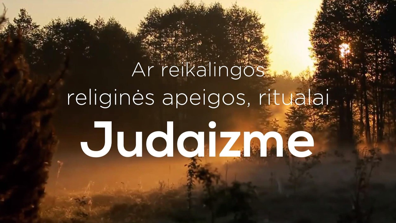 Ar reikalingos religinės apeigos, ritualai judaizme