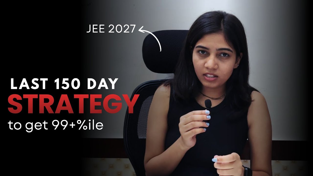 Only 150 Days Left for JEE Main 2027. Watch This