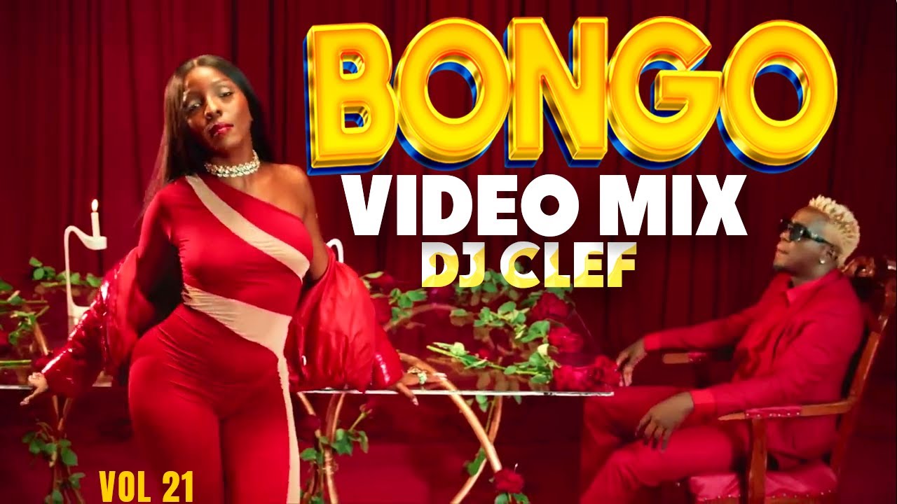 LATEST BONGO MIX 2025 VOL 21 - DEEJAY CLEF [INABAMBA] BIEN,MARIOO,JAYMELODY,MBOSSO,PHINA,WILLY PAUL