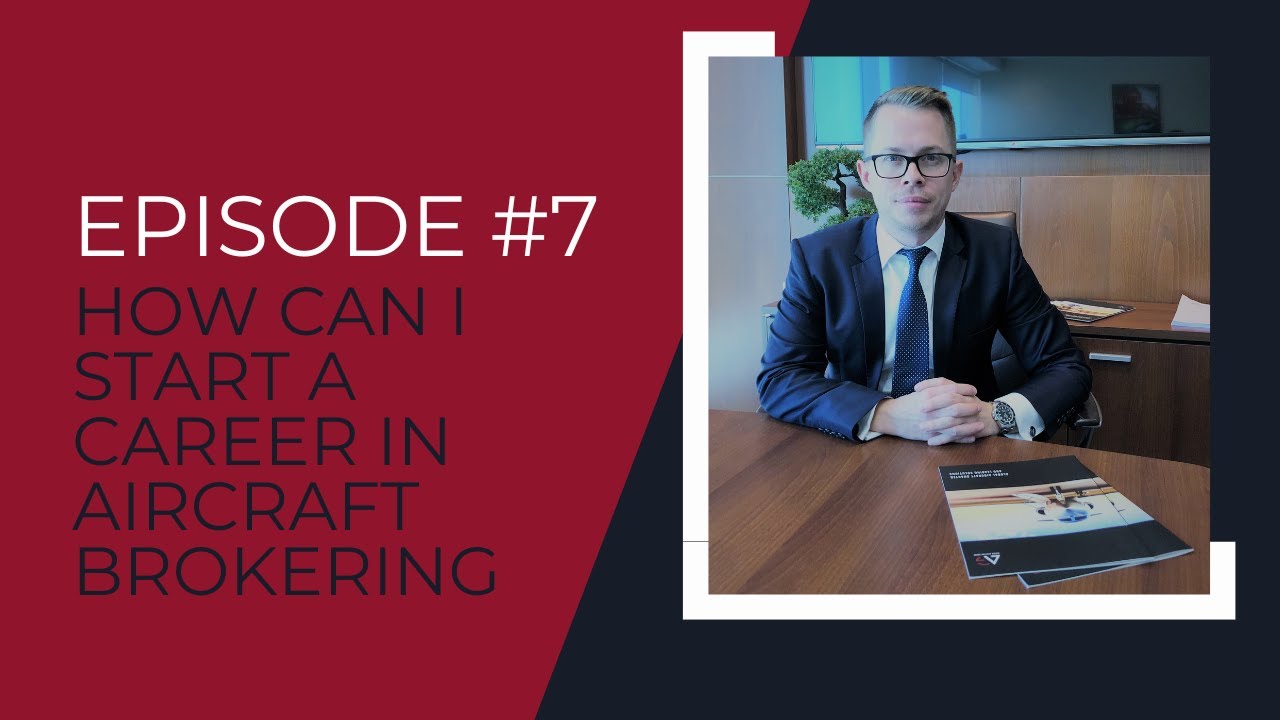 “ASK THE BROKER” Episode 7: “How can I start a career in aircraft charter brokering?”