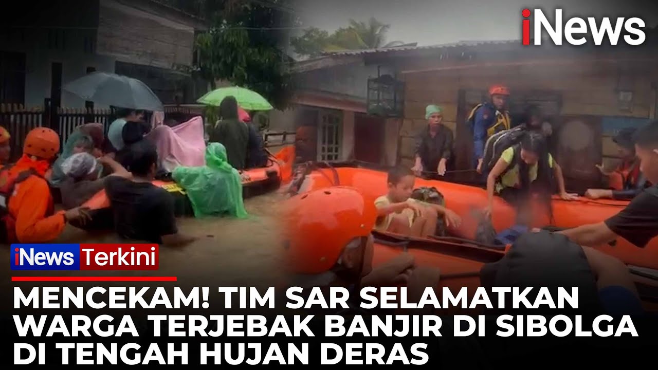 Detik-detik Tim SAR Evakuasi Warga Terjebak Banjir Sibolga di Tengah Hujan Deras | iNews Terkini