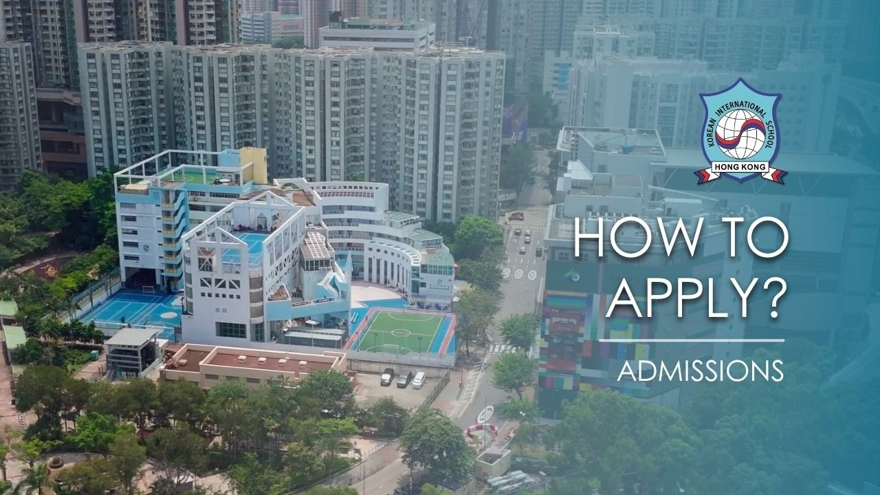 KIS | Admissions - How To Apply? (Eng & Chi Subs)