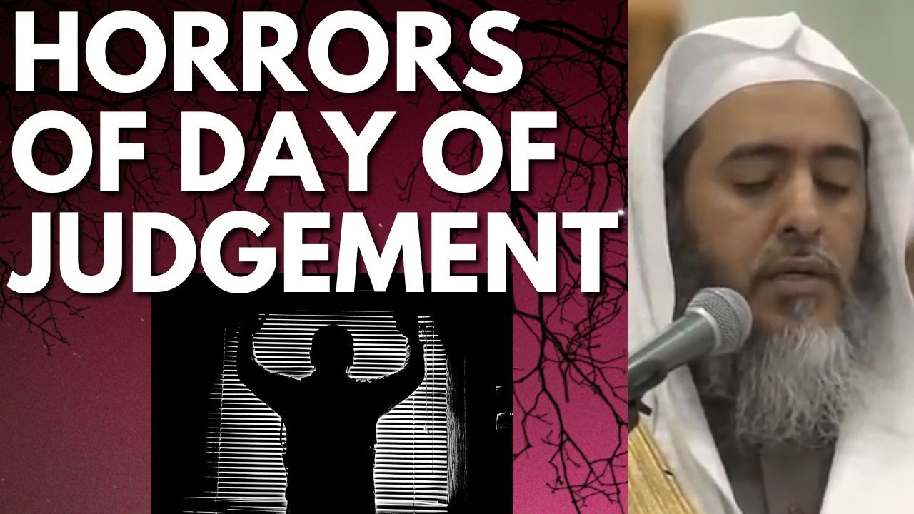 [EMOTIONAL] - HORRORs of the DAY of JUDGEMENT - Sheikh Salih al Usaymi حفظه الله