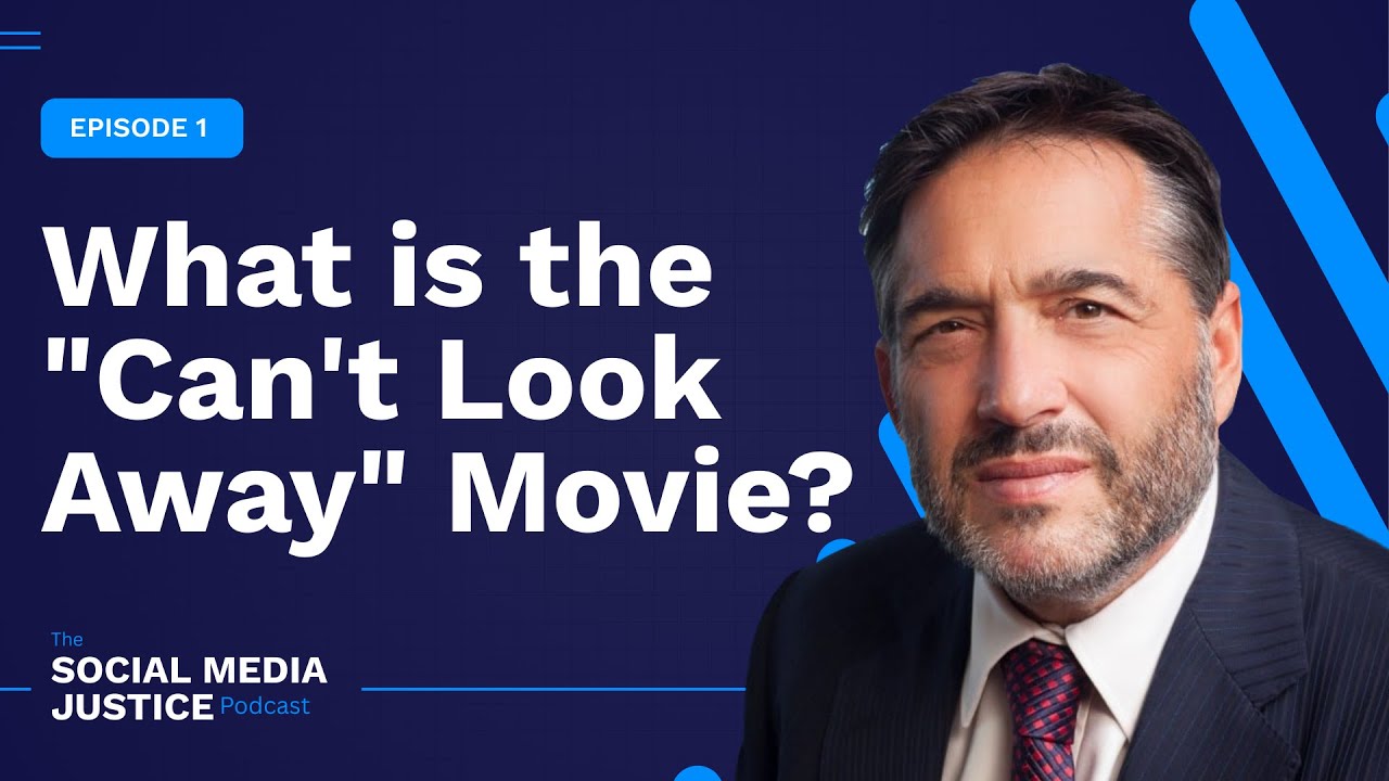 Social Media Justice Podcast - Episode 1 - Can't Look Away Movie