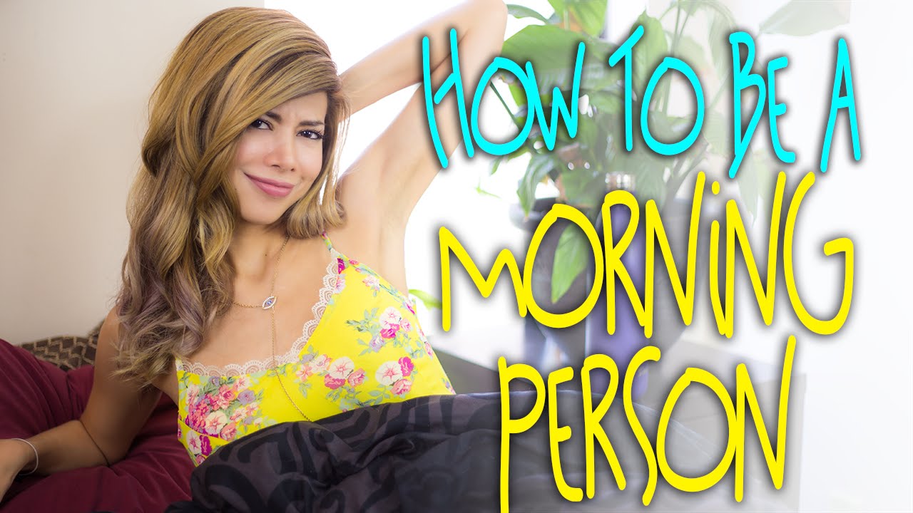 How To Be A Morning Person