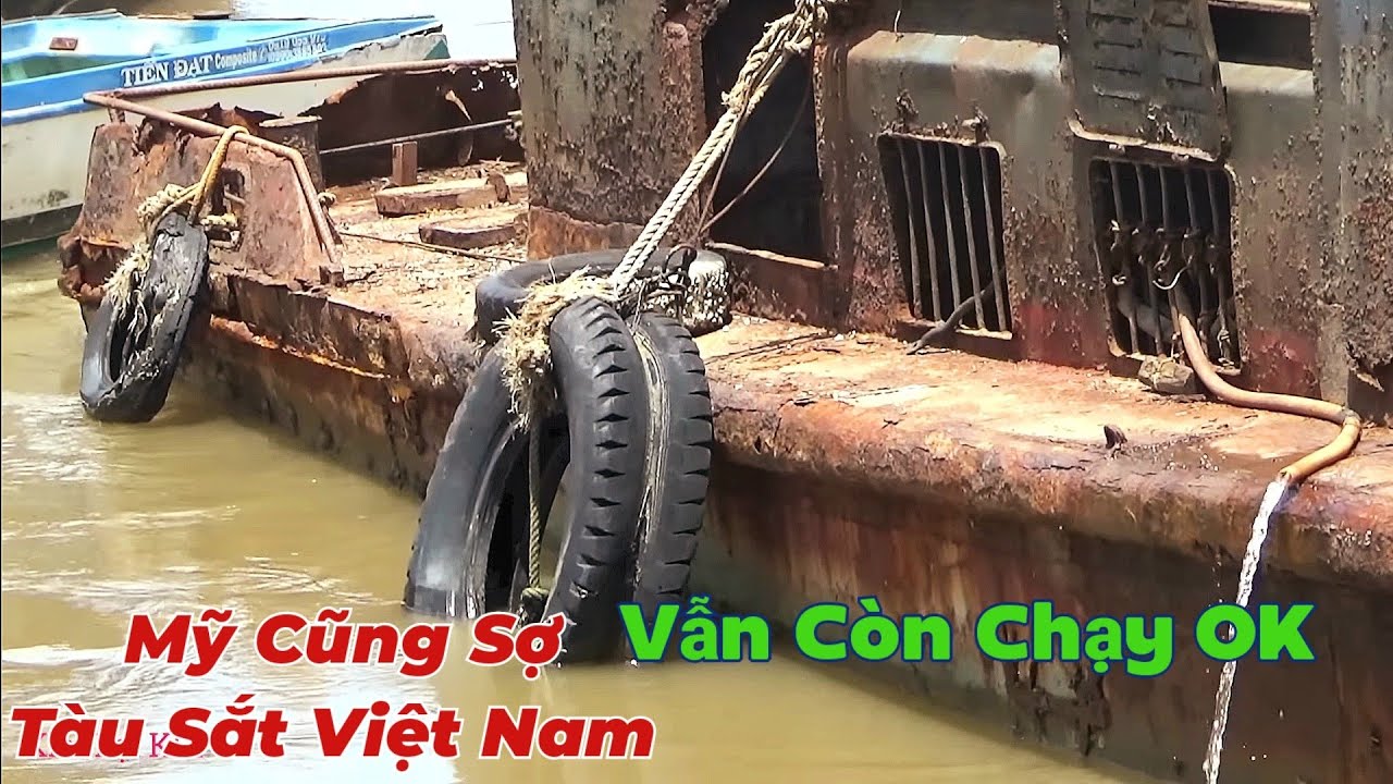 Tàu Mỹ chưa chất bền,bằng tàu Việt Nam, Cở này vẫn còn chạy được