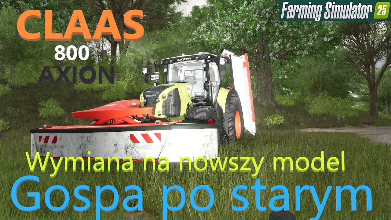 Claas AXION 800 i nowa kosiarka kuna ( gospa po starym ) #37 Farming Simulator 25