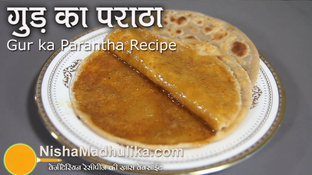 Gur ka paratha - Jaggery Stuffed paratha - Sweet Paratha