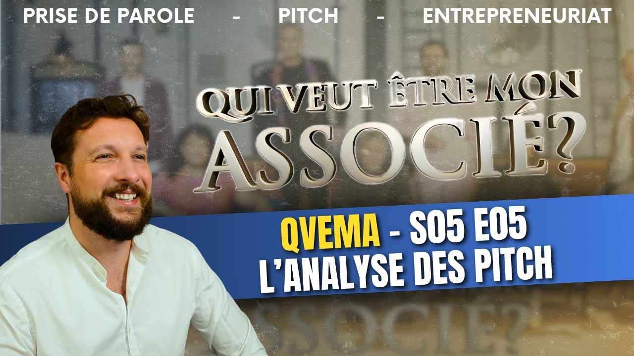 QVEMA S05E05 - Comment r&eacute;ussir son pitch de lev&eacute;e de fonds