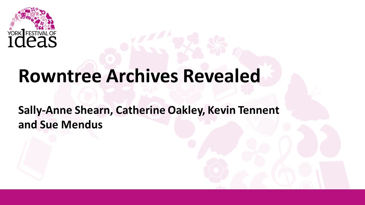 Rowntree Archives Revealed