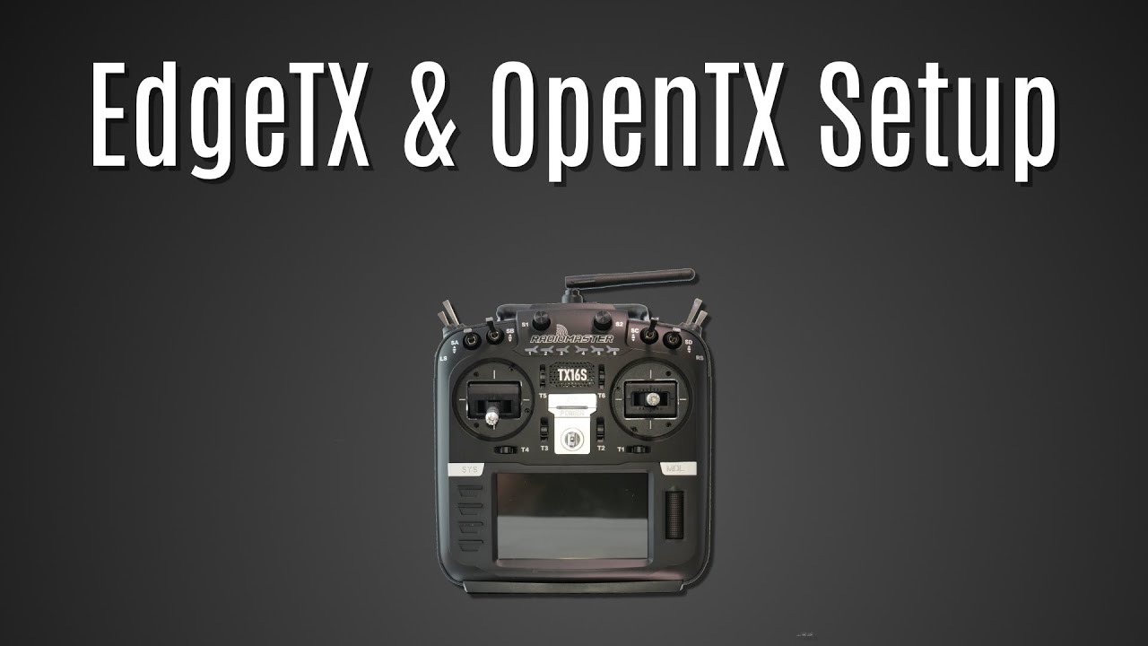 OpenTX & EdgeTX Tutorial - Basic Setup