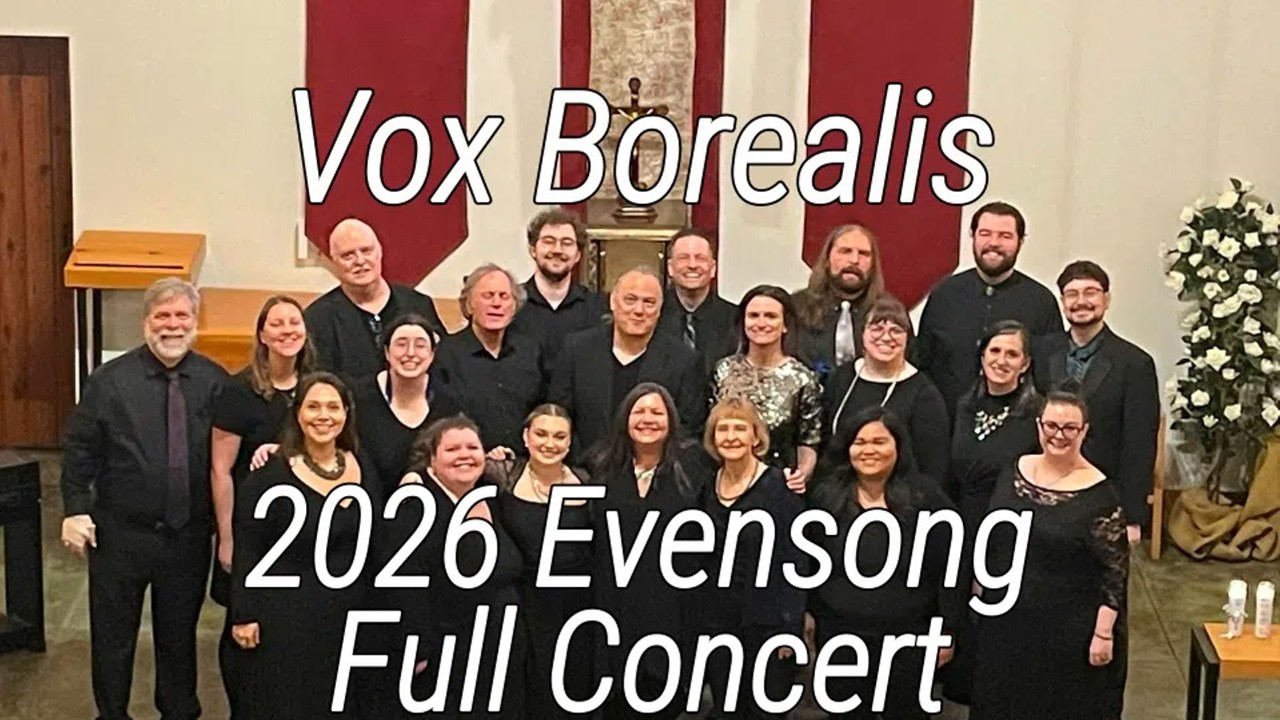 Vox Borealis 2026 Evensong Full Concert