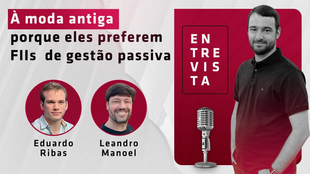 Eles preferem os FIIs à moda antiga. Com Rodrigo Cardoso, Leandro Manoel e Eduardo Ribas