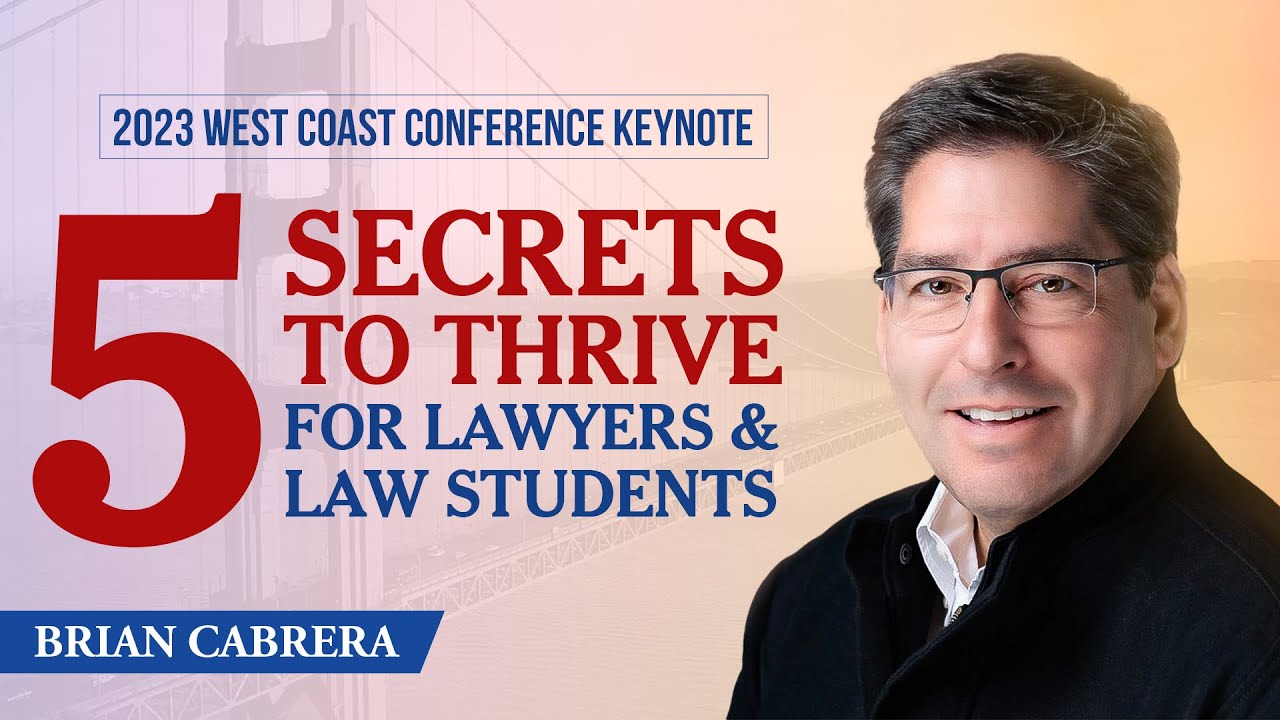 5 Secrets to Thrive for Lawyers & Law Students | Brian Cabrera, Silicon Valley Senior Tech Executive
