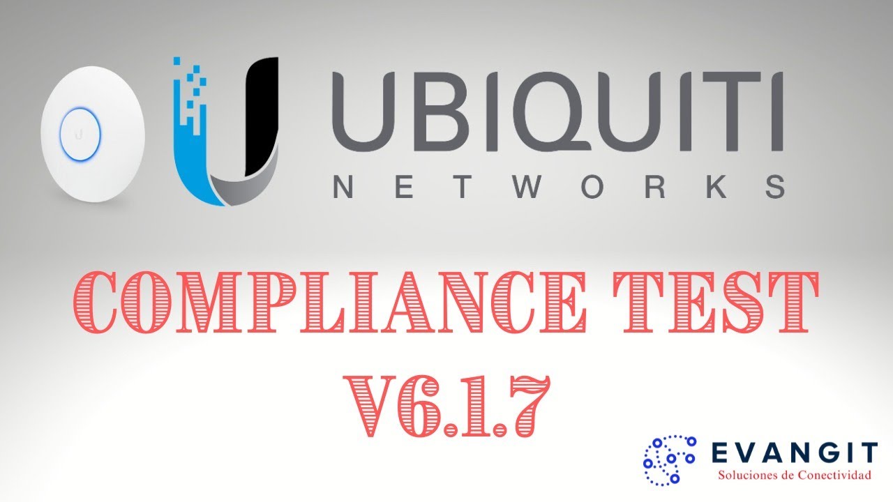 UBIQUITI COMPLIANCE TEST ||  Firmware Version XW v6.1.7 (en adelante)