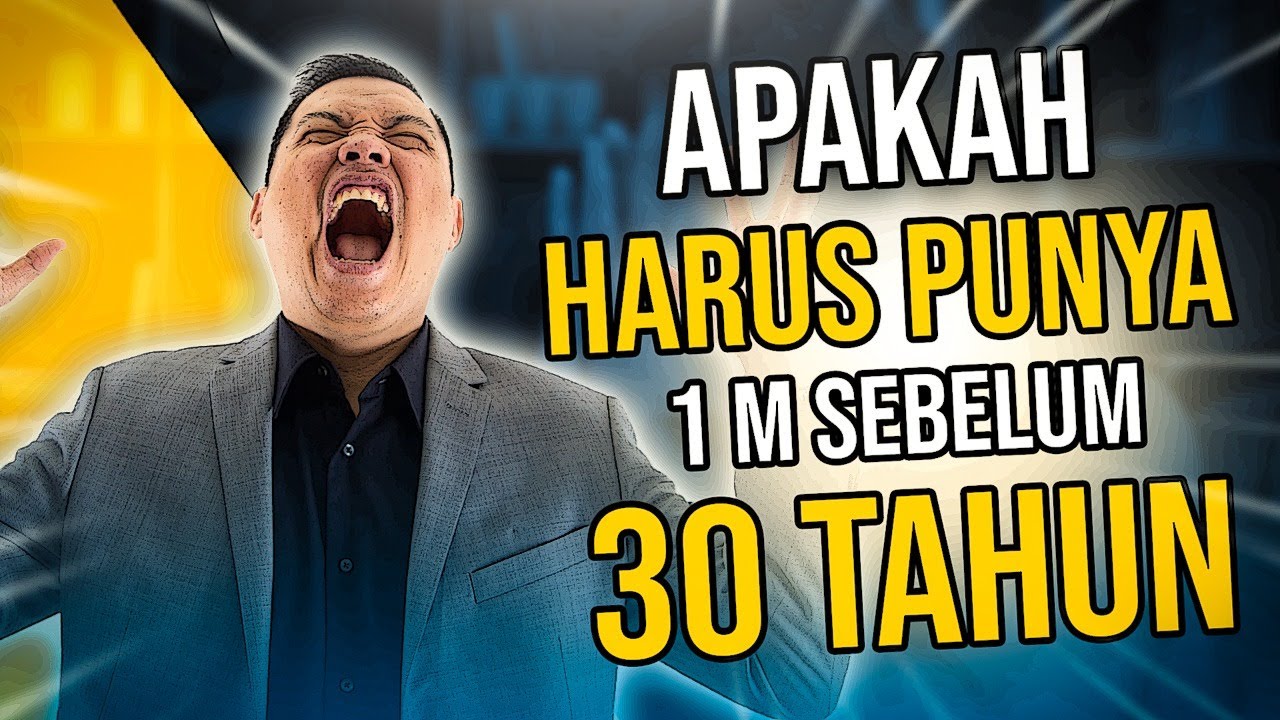 Apakah Harus Punya 1M Sebelum USIA 30 Tahun