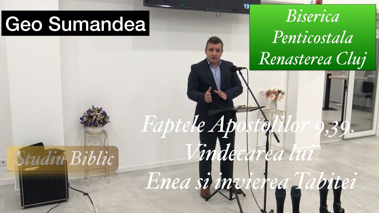 Geo Sumandea,  Faptele Apostolilor 9,39  Vindecarea lui Enea si invierea Tabitei