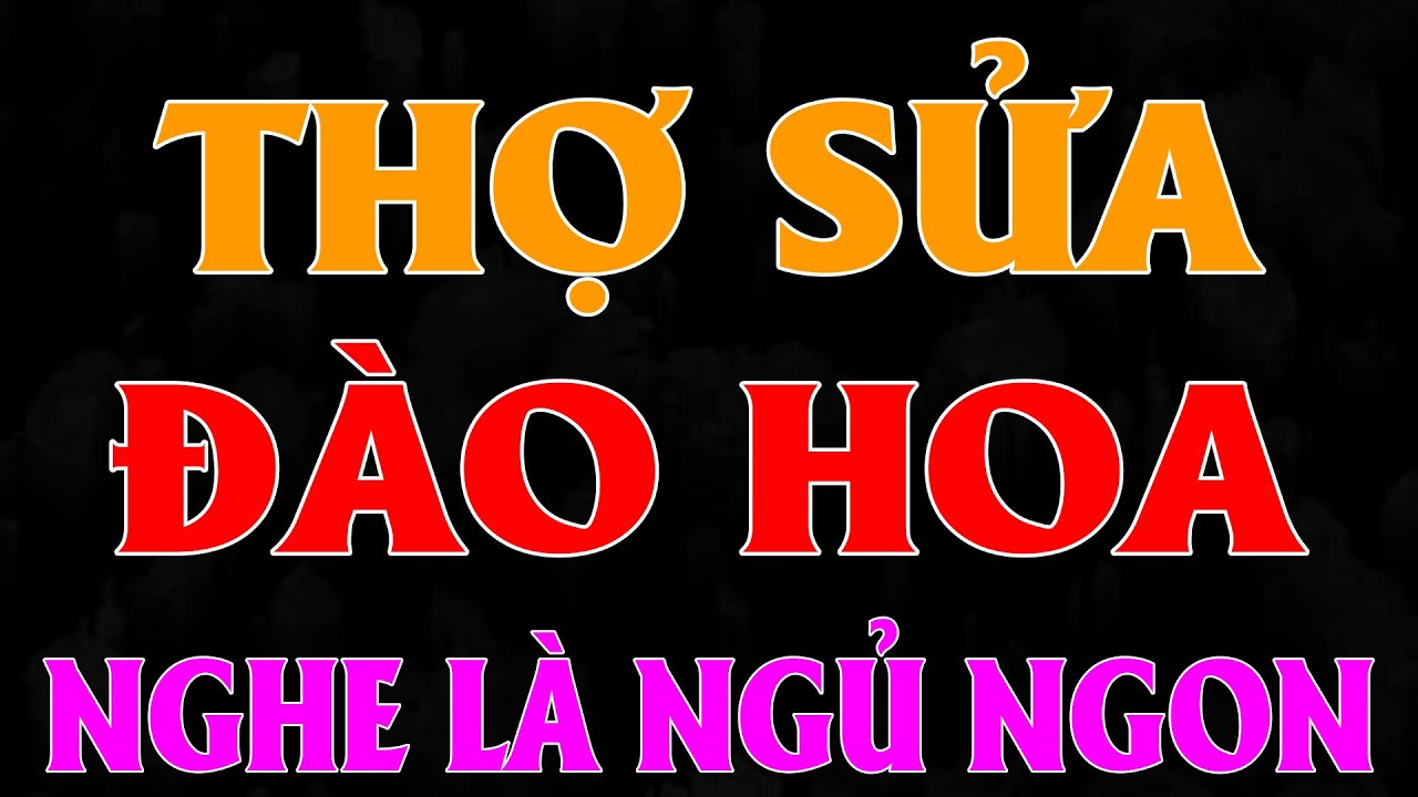 THỢ SỬA ỐNG NƯỚC ĐÀO HOA | Chúng Mình Kể Nhau Nghe | Truyện Đêm Khuya Việt Nam 2026