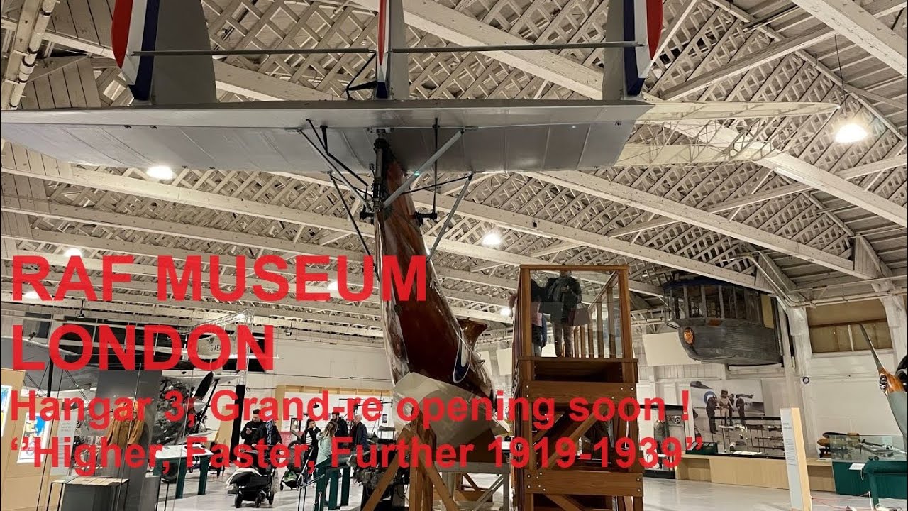 RAF MUSEUM LONDON / Hangar 3, re opening soon ! &lsquo;&rsquo;Higher, Faster, Further 1919-1939&rsquo;&rsquo;