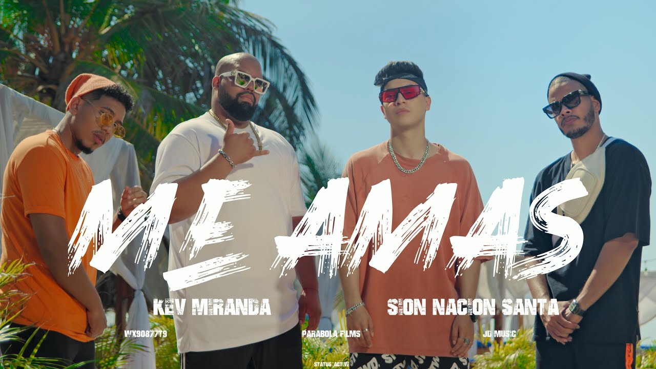 Me Amas – Kev Miranda, Sion Nación Santa (Video Oficial)