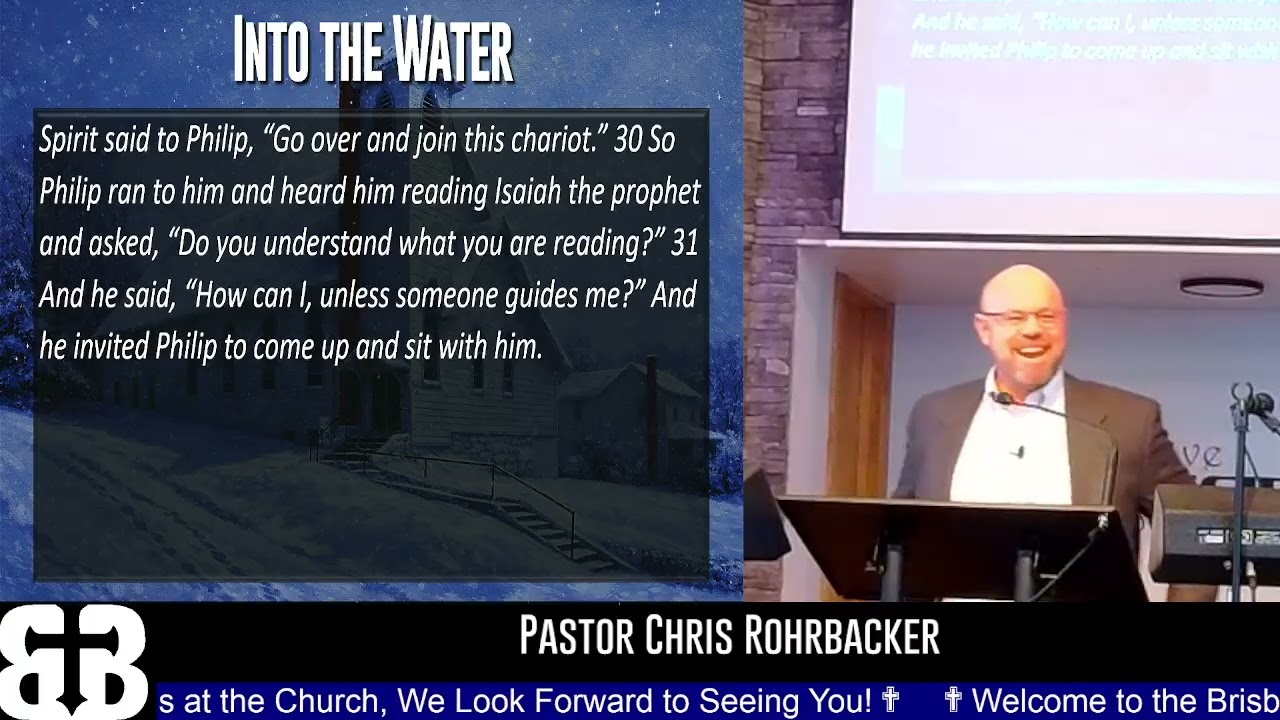 2026 01 11 Pastor Chris Rohrbacker | “Into the Water” (Acts 8:26–40)