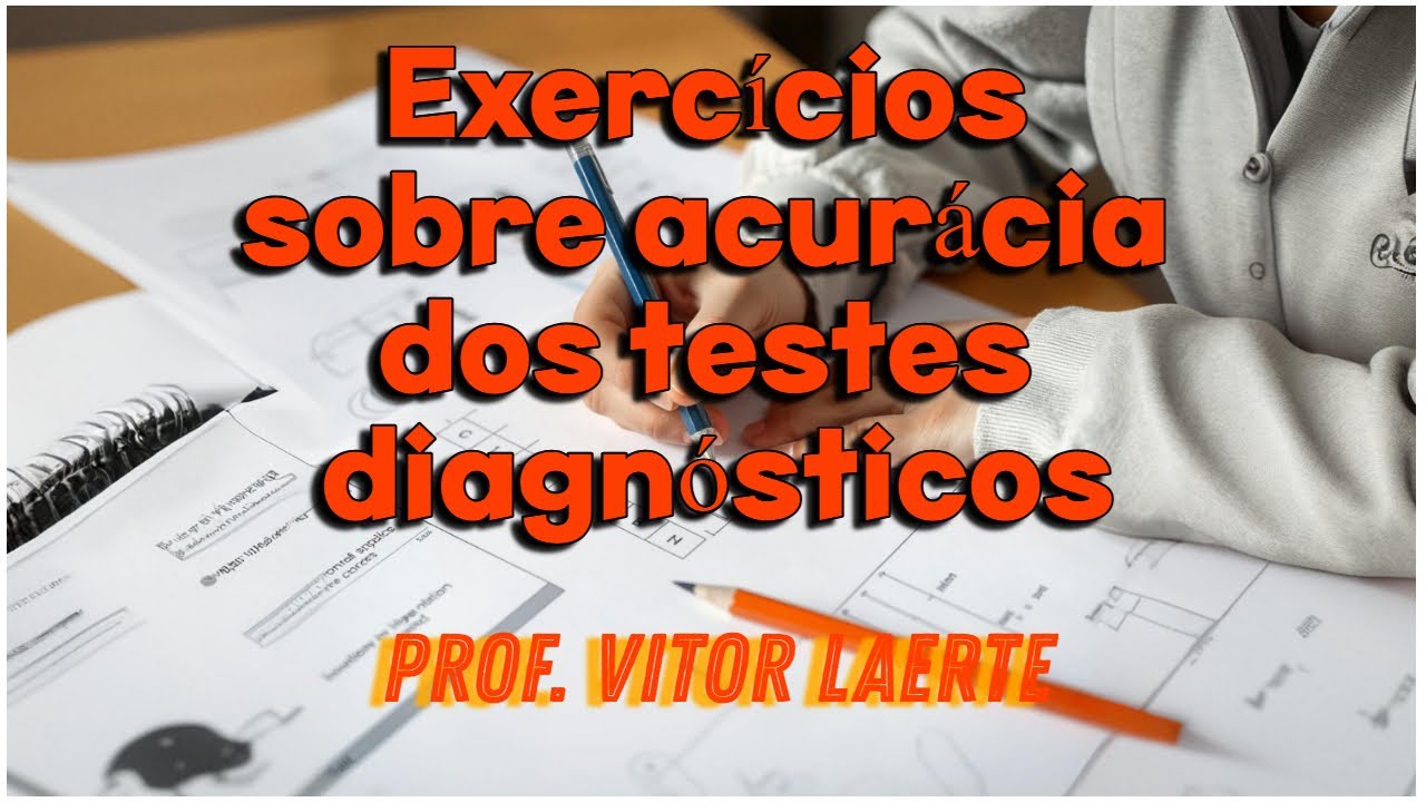 Exercícios sobre Sensibilidade e Especificidade
