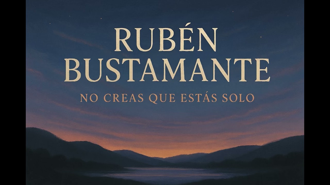 Rubén Bustamante - No creas que estás solo
