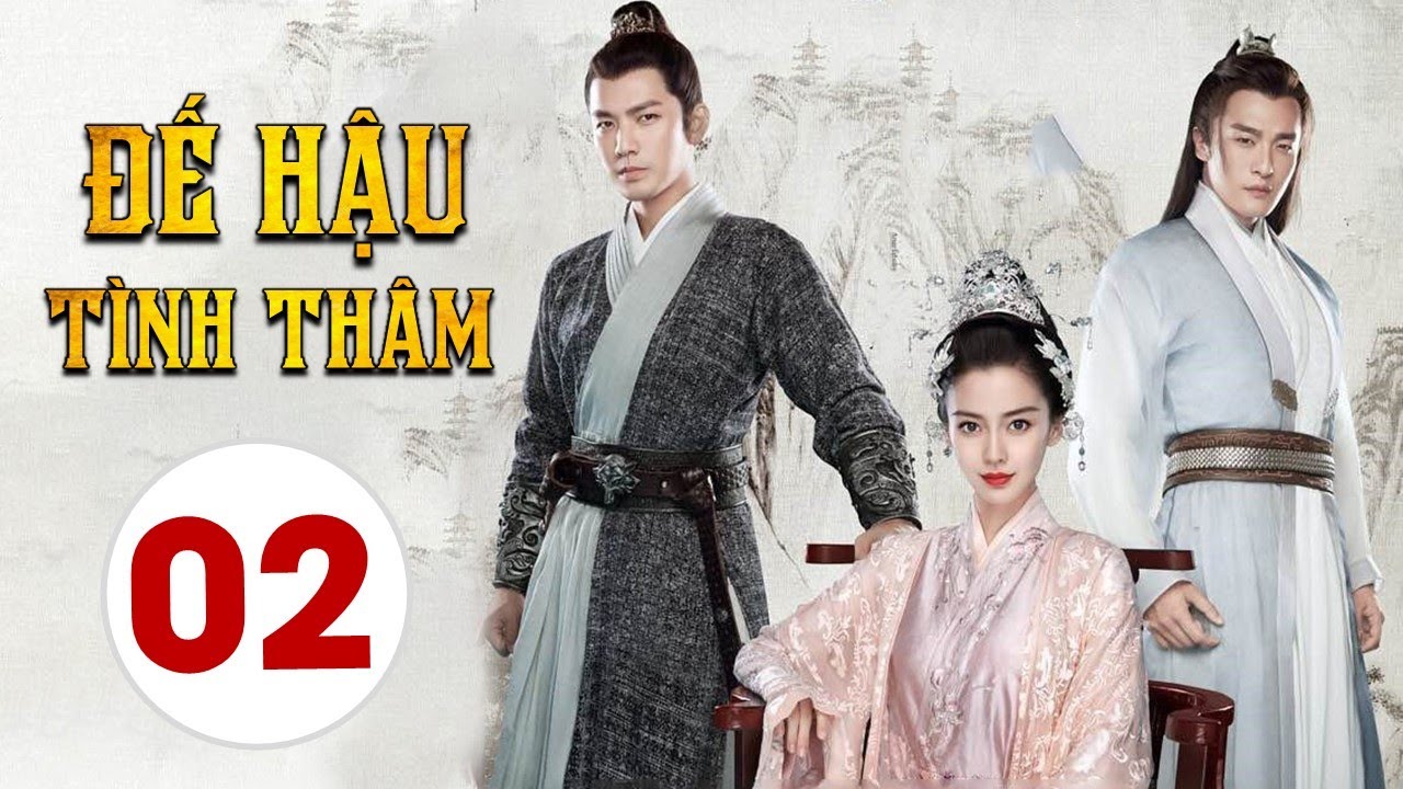 [Thuyết Minh] ĐẾ HẬU TÌNH THÂM - Tập 02 | Phim Ngôn Tình Cổ Trang Cực Hay 2021