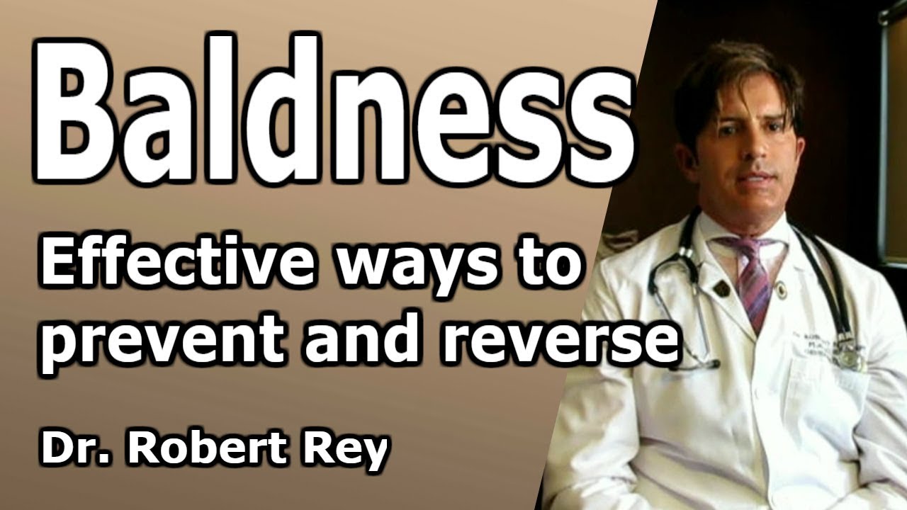 Dr. Rey &ndash; Baldness &ndash; find out the only effective ways to prevent and reverse it!