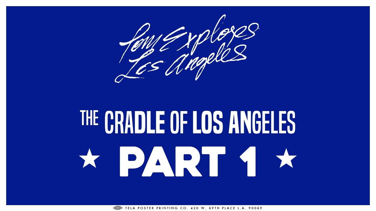 The Cradle of Los Angeles | Part 1