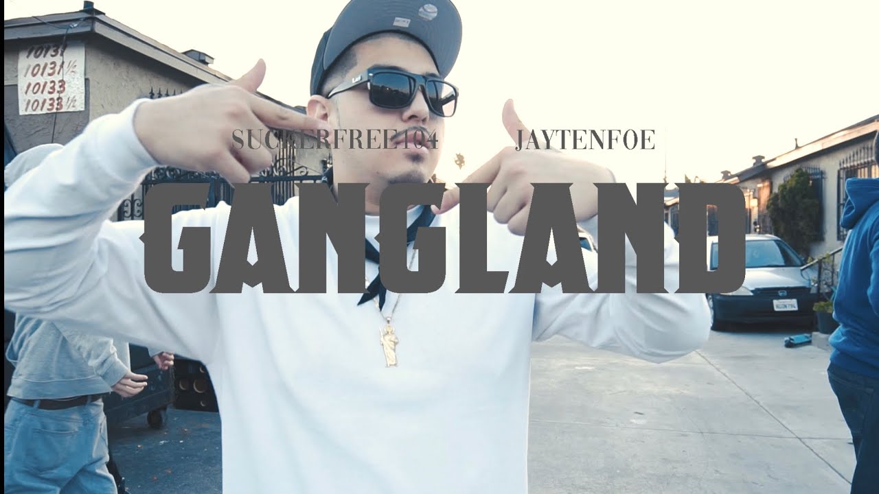 Gangland - Suckerfree104 & JayTenfoe