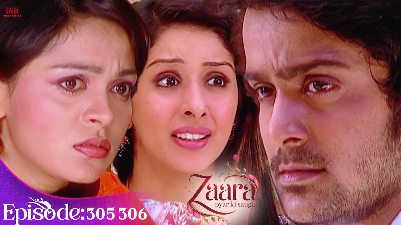 Zaara Pyar Ki Saugat Ep- 305 306 |Hit Love Story TV Serial 2025 | ⁨@innwebseries  New Tv Serial